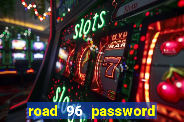 road 96 password happy taxi